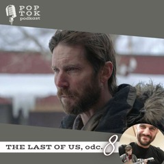 The Last of Us, odc. 8: GDY BĘDZIEMY W POTRZEBIE [recenzja i analiza]