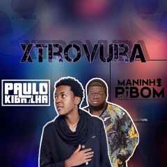 Xtrovura (feat. Maninho Pibom)