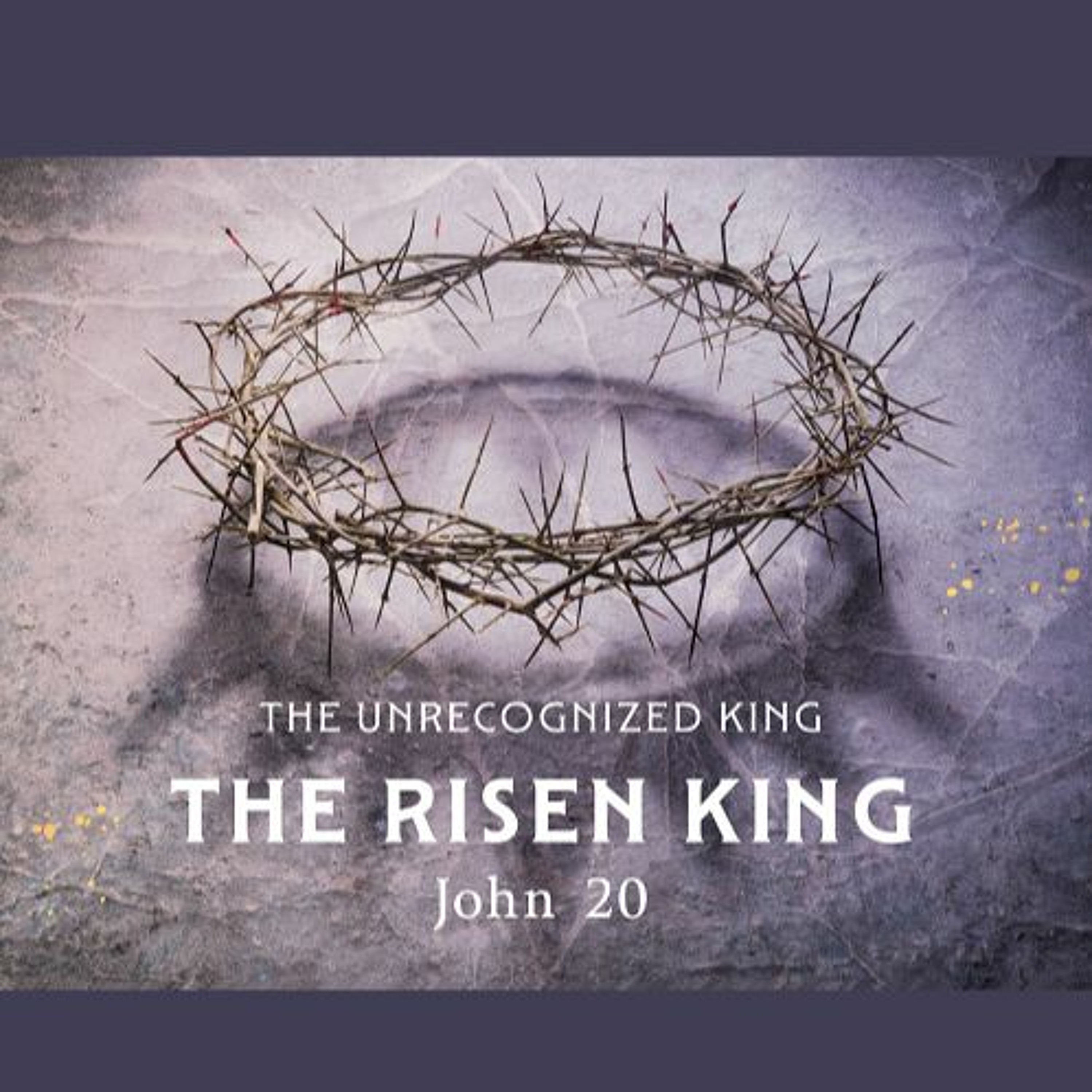 The Risen King, John 20 (Sermon)