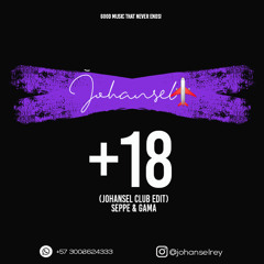 +18 (Johansel Club Edit) - Seppe & Gama - 090 Bpm