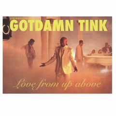 GEECHEE TINK - Love From Up Above