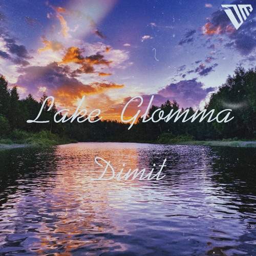 Stream Lake Glomma by DiMit | Listen online for free on SoundCloud