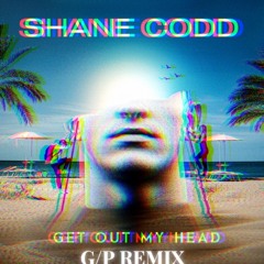 SHANE CODD - Get Out My Head (G/P Remix)