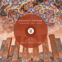 𝐏𝐑𝐄𝐌𝐈𝐄𝐑𝐄: Mehmet Taylan - Towards The Shah [Tibetania Orient]