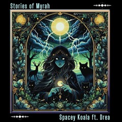 Spacey Koala ft. Drea - The Story of Myrah ( Extract - Single OUT NOW ON BANDCAMP)