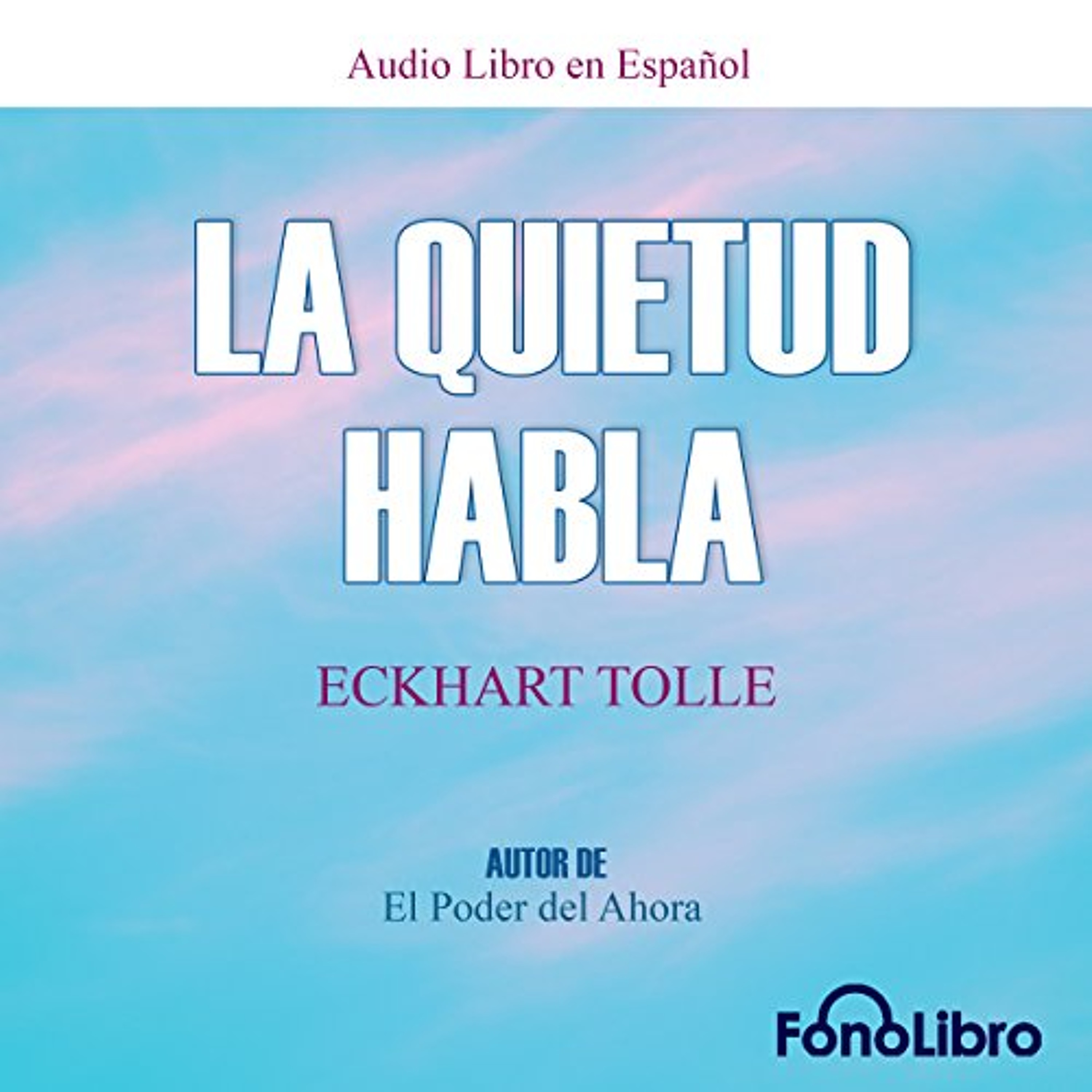 La Quietud Habla [Stillness Speaks] (Audiolibro) | Prueba Gratis