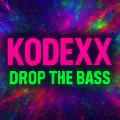 KODEXX-DROP THE BASS