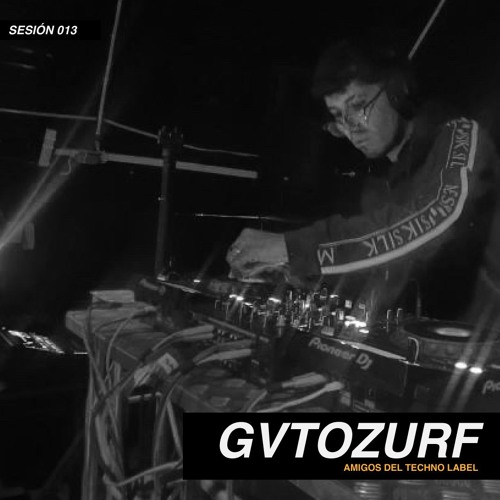 GVTOZURF | #013 SESIÓN ADT LABEL