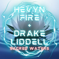 HEVYNFIRE Vs Drake Liddell - Sacred Waters