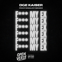 F*** My Ex (OPEN VERSE)