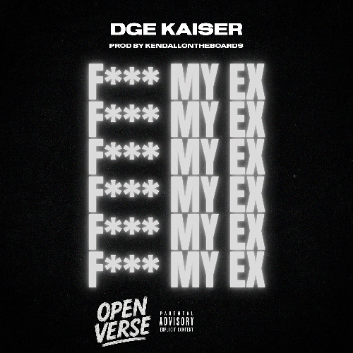 F*** My Ex (OPEN VERSE)