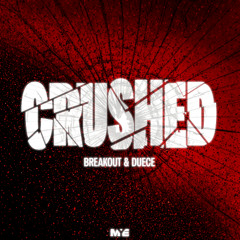 Breakout x Duece - Crushed