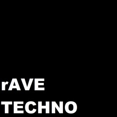rAVE TECHNO