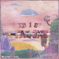 Wake Up Violet x DeeKay - Die Alone (prod. ross gossage) [Out now on spotify]