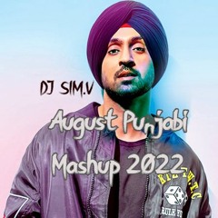 August Punjabi Mashup 2022 - DJ SIM.V