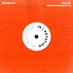 BOMBAYS  - BELIEF (feat. Myles Franklin)