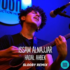 Issam Alnajjar - Hadal Ahbek (Slooby Remix)