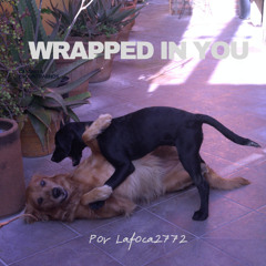 wrapped in you (envuelto en ti)