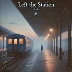 Left the Station