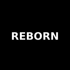 REBORN