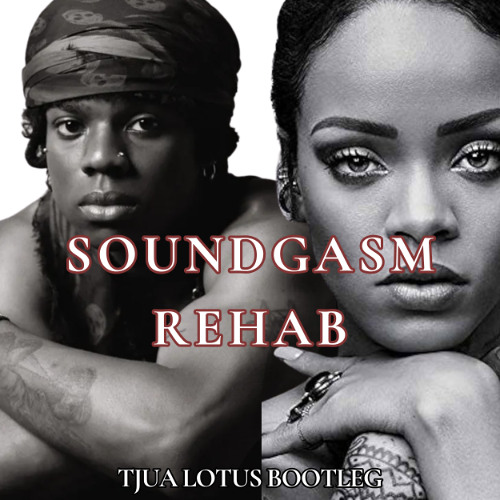 Soundgasm Rehab - TJUA LOTUS BOOTLEG FREE DL **FILTERED** Rema Rihanna HYPEDDIT #4