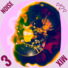 NOISE MIX 3 <3