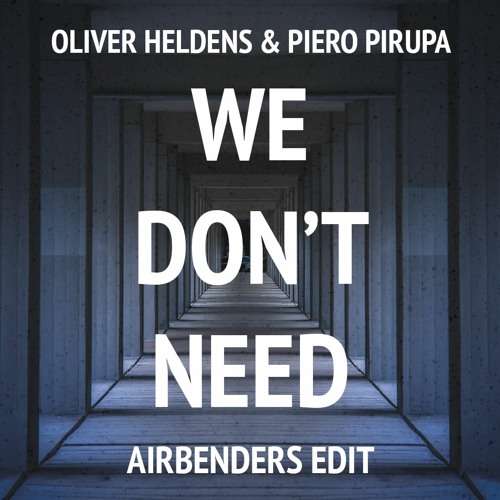 Oliver Heldens - We Don't Need: listen with lyrics