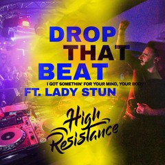 Drop That Beat (High Resistance Remix)