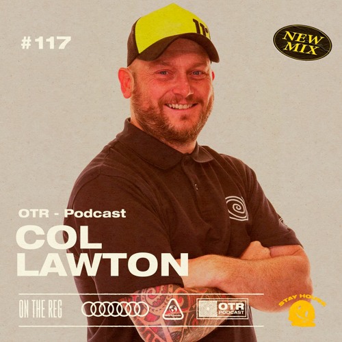 COL LAWTON - OTR PODCAST GUEST #117 (UK)