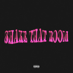 shake that room