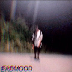 BADMOOD
