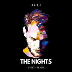 Avicii - The Nights (VIDICI Remix)