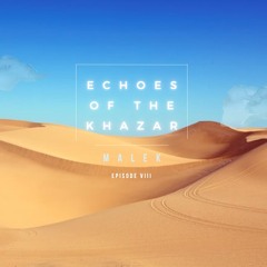 Episode Vlll - Echoes of the Khazar