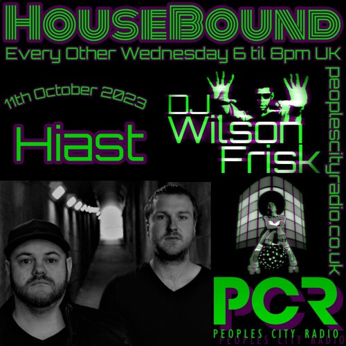 HouseBound - 11th October 2023 .. Ft. Hiast