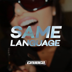 CRUDEZ - SAME LANGUAGE [FREE DOWNLOAD]