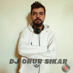 Dj Onur Sıkar live Set Vol.5 (Türkçe)