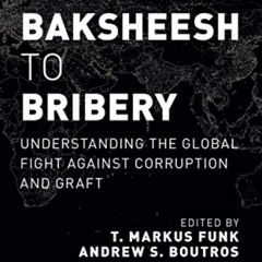 [READ] KINDLE 💞 From Baksheesh to Bribery: Understanding the Global Fight Against Co