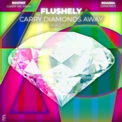Carry Diamonds Away (Mashup)