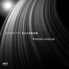 Asceptic Siliceum - Enceladus