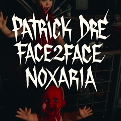 Patrick Dre x Noxaria Face2Face @MAW 31.10.2025