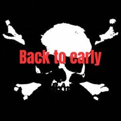 back to early