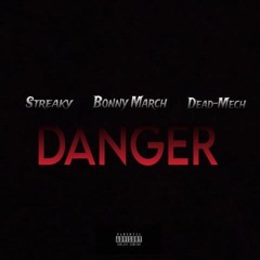 DANGER (feat. Streaky, Bonny March & Dead-Mech)