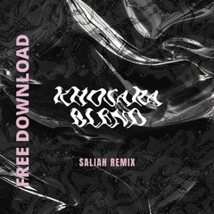 KHOSARA BLEND - SALIAH REMIX