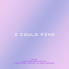 Synthex - I Could Find