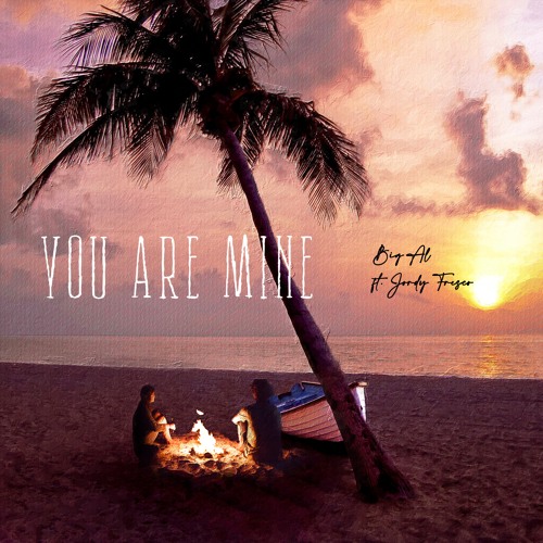 You Are Mine (feat. Jordy Fresco)