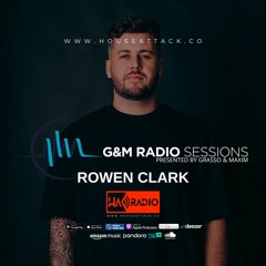 G&M Radio Sessions - Episode 219, Rowen Clark - GM RADIO