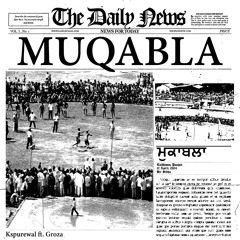 Muqabla (ਮੁਕਾਬਲਾ-मुक़ाबला) - Kspurewal & Groza