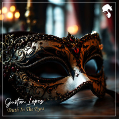 Gaston Lopez - Truth In The Eyes (Original Mix)