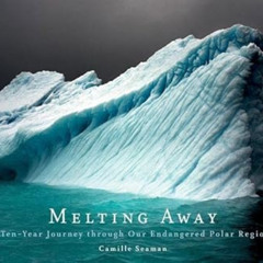 [FREE] EBOOK 🖊️ Melting Away: A Ten-Year Journey through Our Endangered Polar Region