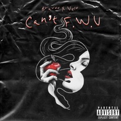 Bravoo - Can't FWU Ft. Velo (prod. by blindforlove & Frank Moses)